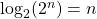 \log_2(2^n) = n